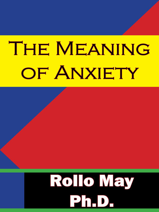Title details for The Meaning of Anxiety by Rollo May Ph.D. - Available
